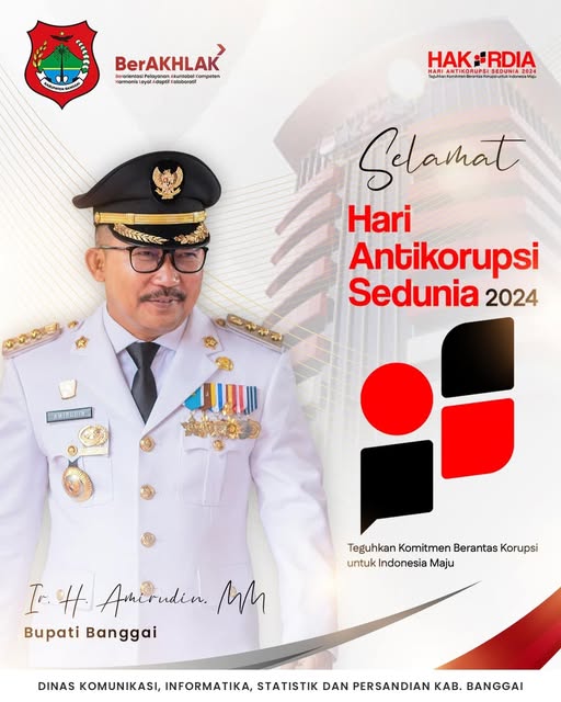 Pemerintah Kabupaten Banggai
M e n g u c a p k a n
Selamat HARI ANTIKORUPSI SEDUNIA
- 09 Desember 2024 -
"Teguhkan Komitmen Berantas Korupsi Untuk Indonesia Maju"