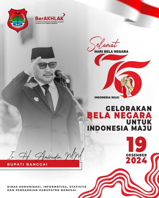 Pemerintah Kabupaten Banggai
M e n g u c a p k a n
Selamat HARI BELA NEGARA Ke-76
- 19 Desember 2024 -
"Gelorakan Bela Negara Untuk Indonesia Maju"